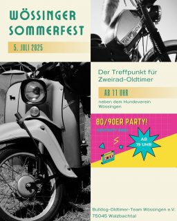Im Jahr 2025 veranstalten wir wieder ein Mopedtreffen im Rahmen unseres Sommerfestes.

Nach 2022 und 2023 wird das unser 3. Sommerfest sein. Letztes Jahr (2024) richteten wir die Feldtage und unser 25-Jähriges Jubiläum aus. Dieses Jahr widmen wir uns wieder dem 2-Takt Duft.

Bitte vormerken…

3. Sommerfest - Treffpunkt für Zweirad-Oldtimer

Wo: Festplatz, Wiese des Bulldog-Oldtimer Team Wössingen e.V. neben dem Hundeplatz

Wann: Samstag, 05. Juli 2025 ab 11Uhr

✅ Mehr Infos unter: www.bulldog-team.de

PS: Habt ihr einen Zweiradbetrieb und möchtet diesen auf dem Sommerfest präsentieren? Dann schreibt an: vorstand@bulldog-team.de

#bulldogteamwoessingen #abteilung_moped #simson #simsontuning #ostblech #vespa #piaggio #vespa50 #kreidler #kreidlerflory #moped #50cc #mofa #2taklovers #2takt #mopedlife #mopedarmy #twostrokes #zweitakt
#walzbachtal #bretten #karlsruhe #koenigsbachstein #weingartenbaden #pfinztal #gondelsheim #bruchsal #remchingen #pforzheim #kraichgau